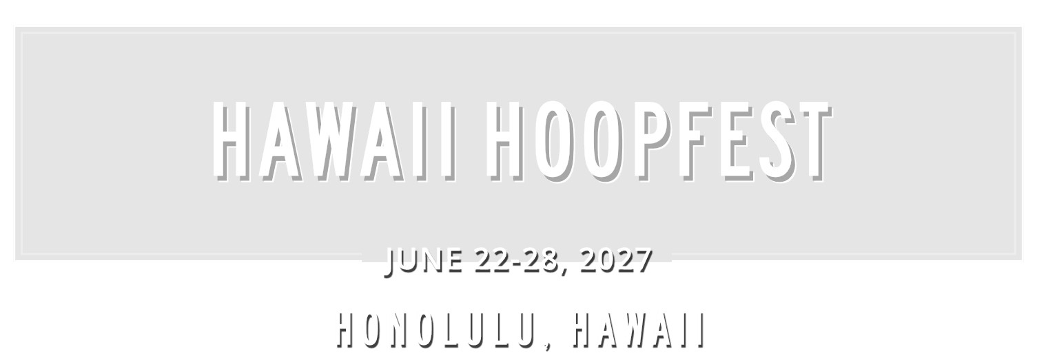 Hawaii Hoopfest June 22-28, 2027 Honolulu, Hawaii